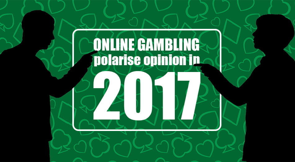 Why Does Online Gambling Polarise Opinion in 2017