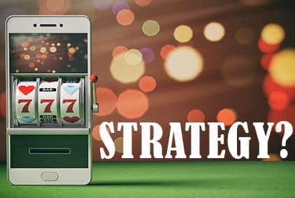 Can You Use Strategy to Succeed at Online Slots Thumb